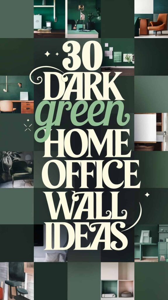 30 Stunning Dark Green Home Office Wall Ideas to Transform Your Space