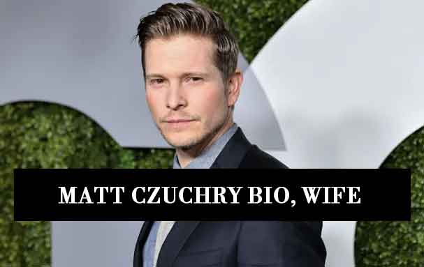 Matt Czuchry Wife, Bio